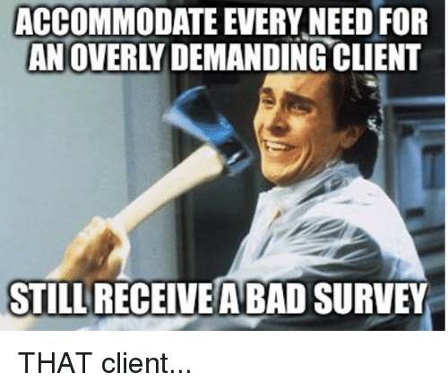 accommodate-every-need-for-anoverly-demanding-client-stillreceiveabad-survey-that-19852553.png