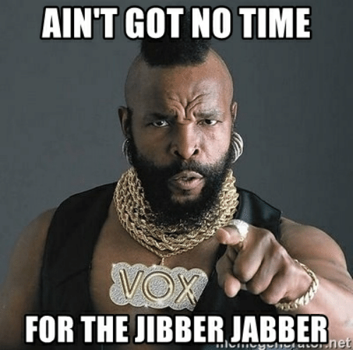 aint-got-no-time-ル-for-the-jibber-jabber-aint-48967080.png