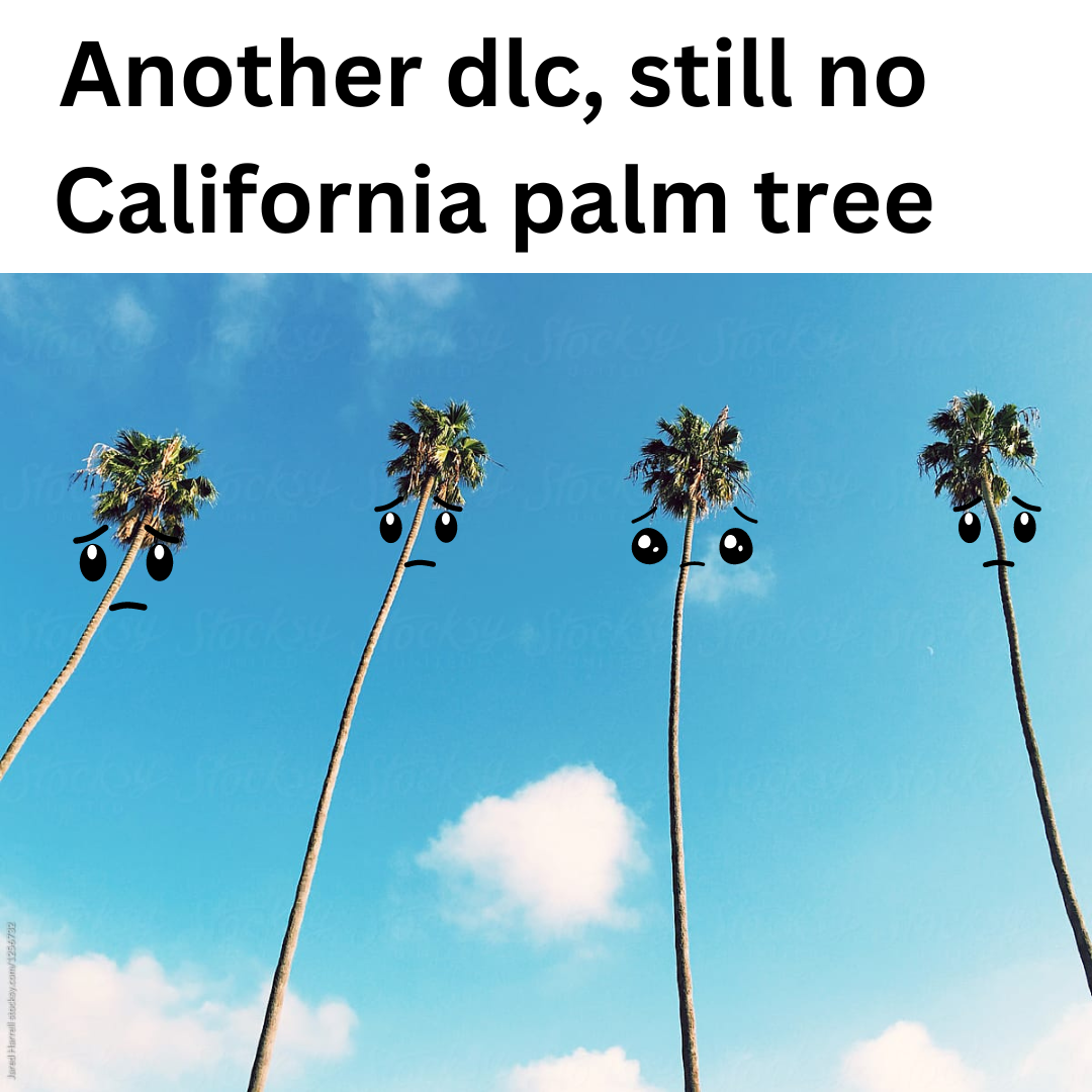 Another dlc, still no California palm tree.png
