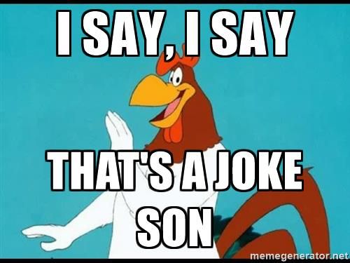 FoghornLeghornThatsajokeson.jpg