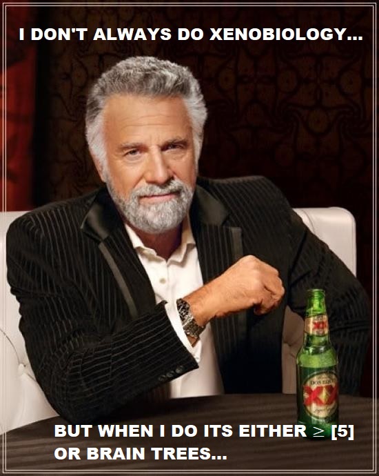 I dont Always Xenobiology.jpg