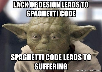 lack-of-design-leads-to-spaghetti-code-spaghetti-code-leads-to-suffering.jpg