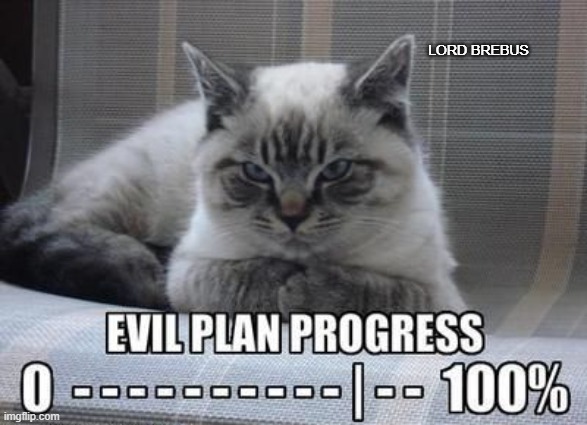 lordBrebus_evil_plan.jpg