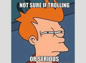 thumb_not-sure-if-trolling-or-serious-not-sure-if-serious-50741020.png