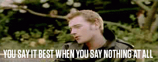 when-you-say-nothing-at-all-o2.gif