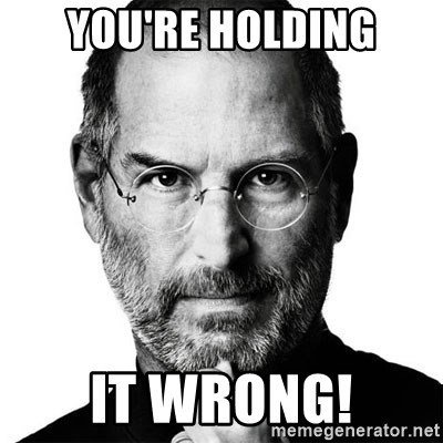 youre-holding-it-wrong.jpg
